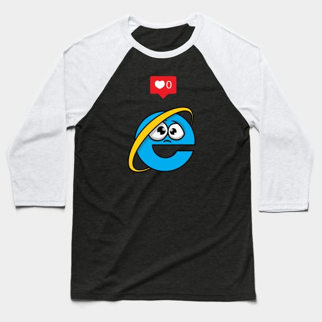 No love for Internet Explorer Baseball T-Shirt by Bomdesignz
